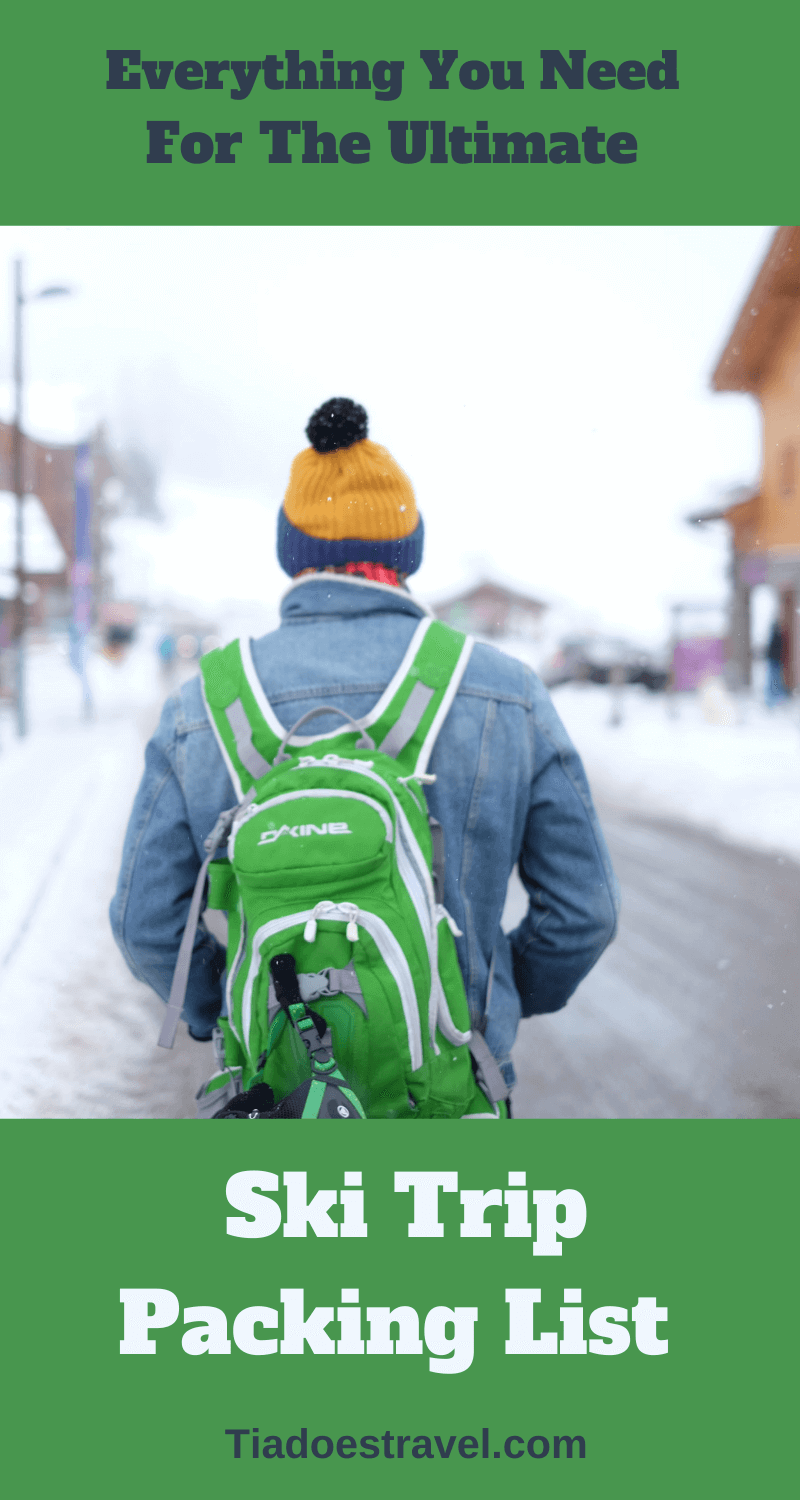 The Ultimate Ski Trip Packing List - Tia Does Travel